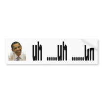 Funny Obama Bumper Sticker bumper stickers