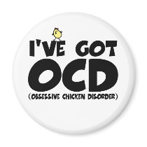 Funny OCD chicken Magnet