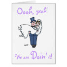 postcard - Looking for a funny, humorous, offbeat, unstuffy way to announce your engagement or wedding?  How about this cute card which announces exhuberantly, "Oooh, yeah!   We are DOIN' it!  We are gettin' MARRIED!"  Yes, it's quirky.  Yes, it's offbeat.  But so are YOU!  What're you waiting for?  Buy this card!  A matching stamp is also available.      