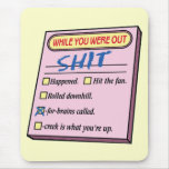 Funny Office Sign – While You Were Out Mousepads
