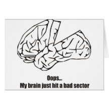 Funny - Oops My brain just hit a bad sector Greeting Card