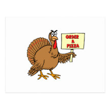 Funny Order A Pizza Thanksgiving Turkey Postcard