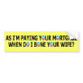 Funny paying your mortgage anti Obama Bumper Sticker