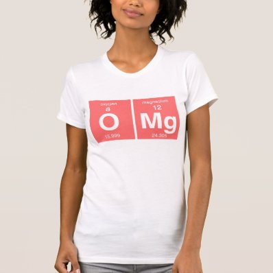 Funny Periodic table &quot;OMG&quot; Tshirts