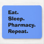Funny Pharmacist Gifts "Eat, Sleep, Pharmacy..." Mousepads