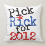 Funny Pick Rick (Santorum) for 2012 Throw Pillow