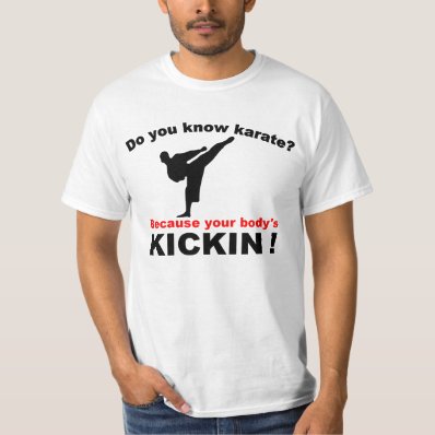 Funny Pickup line: Do you know Karate? Tee Shirts