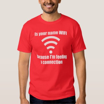 Funny Pickup Line: WIFI connection Tee Shirt