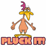 funny PLUCK IT naked chicken cartoon character Acrylic Cut Out