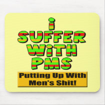 Funny  PMS T-shirts and Gifts For Her mousepads
