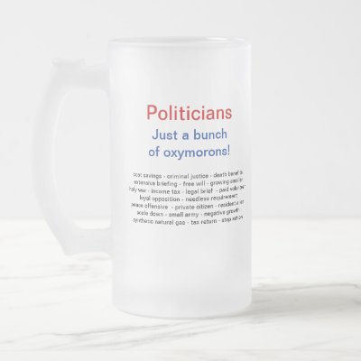 funny oxymorons. Funny Political Humor Mugs by
