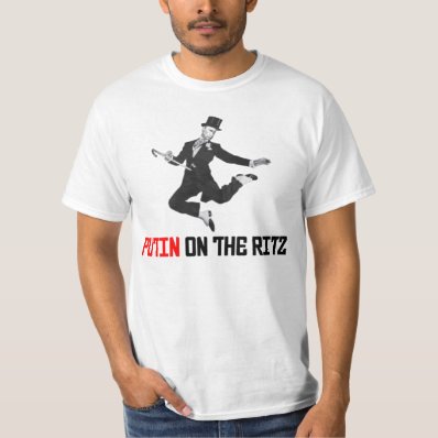 Funny Putin On The Ritz Tshirt