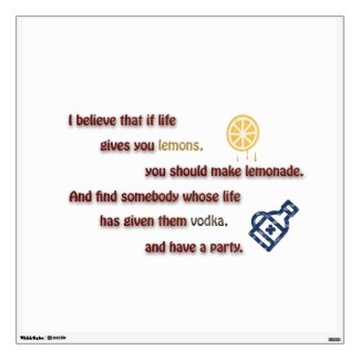 Funny Quote - I believe that if life gives you … Wall Skin
