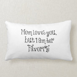 Funny Quote: Mom Loves You But Pillow