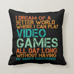 Funny Quote Pillow for Video Games Geek and Gamer