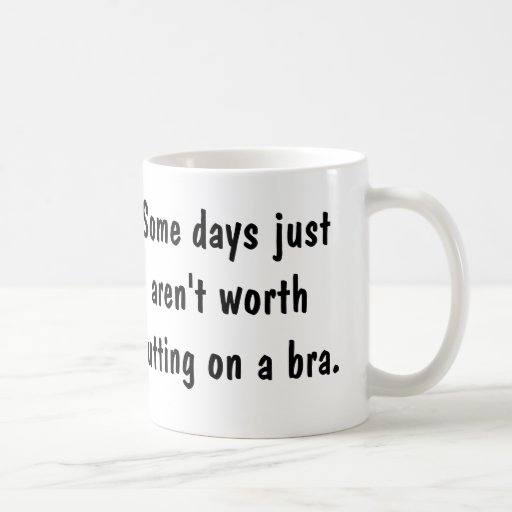 Funny quotes about bras coffee mugs Zazzle