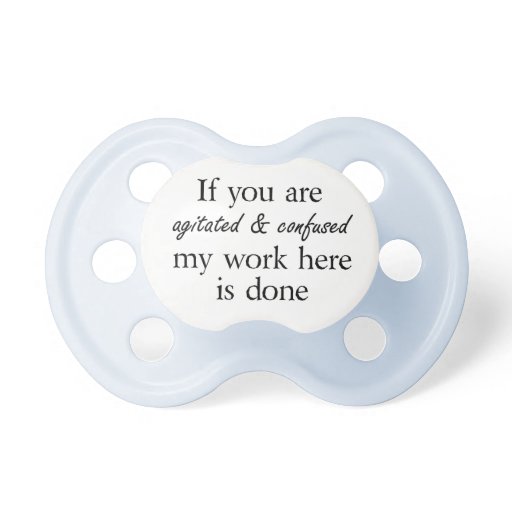 Funny quotes baby boy pacifiers humor gifts Zazzle
