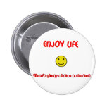 Funny quotes Enjoy life Buttons