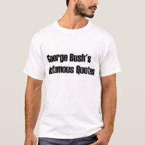 Funny Quotes from our President t-shirts by elliekj Funny Quotes from our President t-shirts