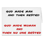 Funny quotes God made man and then rested Greeting Card