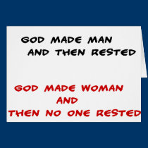 Funny quotes God made man and then rested cards