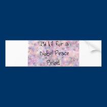 Funny quotes I'd kill for a Nobel Peace Prize bumper stickers