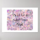 Funny quotes I'd kill for a Nobel Peace Prize Print