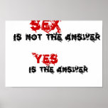 Funny quotes Sex is not the answer Posters