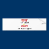 Funny quotes Stop to think and forget to start bumper stickers