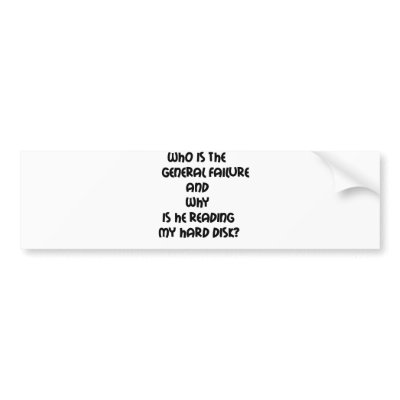 funny_quotes_who_is_the_general_failure_bumper_sticker ...
