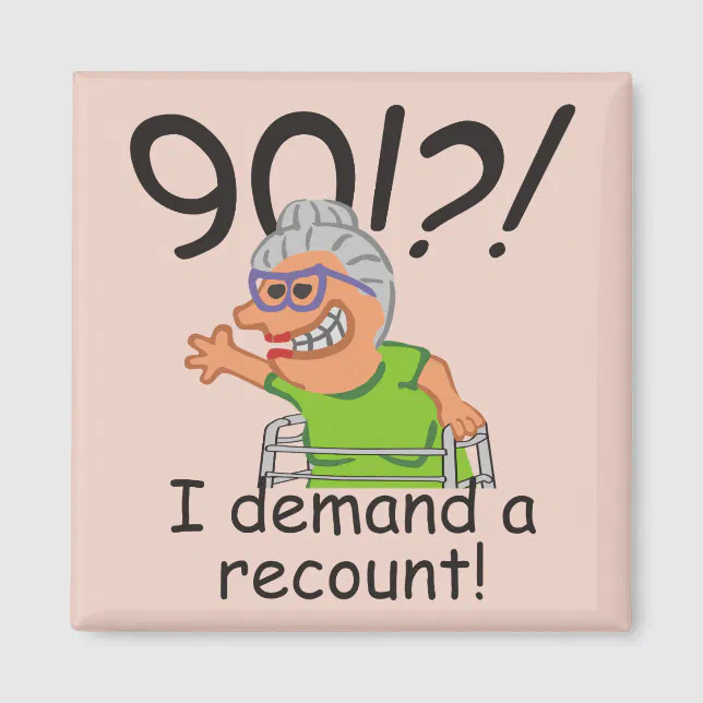 Funny Recount 90th Birthday Magnet Zazzle