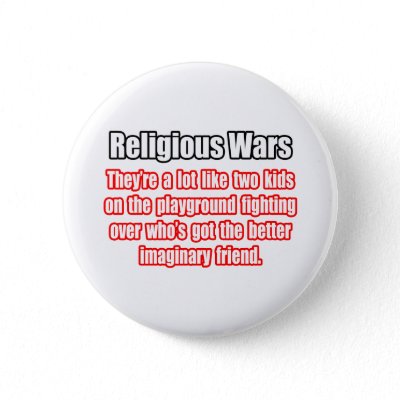 Funny Religious Wars Quote Pinback Button