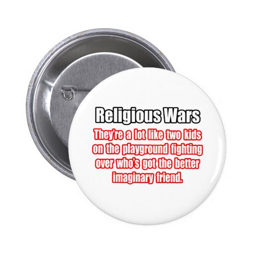 Funny Religious Wars Quote Pinback Button