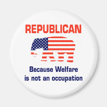 Funny Republican - Welfare Fridge Magnet