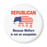 Funny Republican - Welfare Fridge Magnet