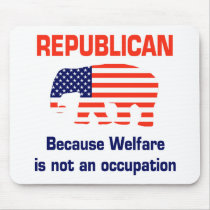 Funny Republican - Welfare mousepads by SarcasticRepublican Funny Republican - Welfare mousepads