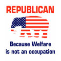 Funny Republican - Welfare shirt