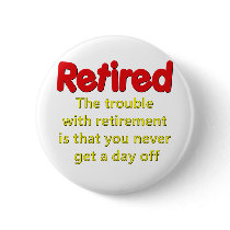 Funny Retirement Saying buttons