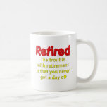 Funny Retirement Saying Coffee Mug