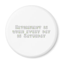 Funny Retirement Saying magnets