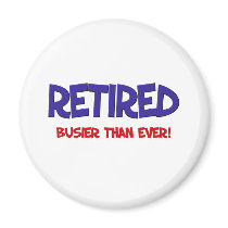 Funny Retirement Saying magnets