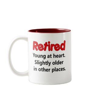 Funny Retirement Saying mug