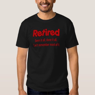 Funny Retirement Saying T-shirt