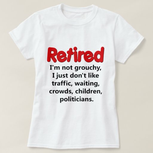 Funny Retirement Saying TShirt Zazzle