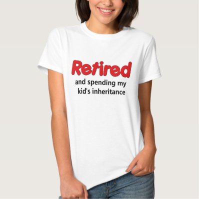 Funny Retirement Saying T Shirts