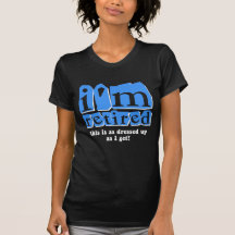 Funny retirement t shirt