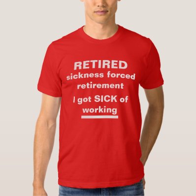 Funny Retirement Tee Shirts