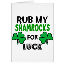 Funny Rub My Shamrocks 1 St Patrick's Day Greeting Cards