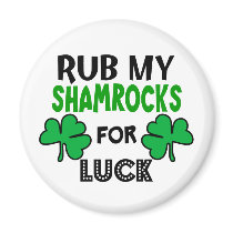 Funny Rub My Shamrocks 1 St Patrick's Day Refrigerator Magnets