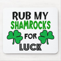 Funny Rub My Shamrocks 1 St Patrick's Day Mouse Pads